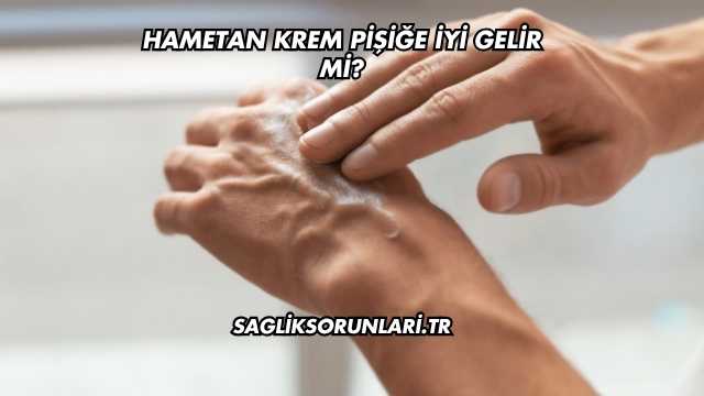Hametan Krem Pişiğe İyi Gelir mi?