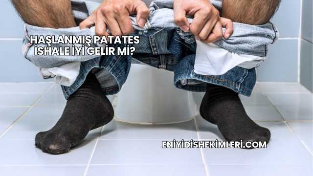 Haşlanmış Patates İshale İyi Gelir mi?
