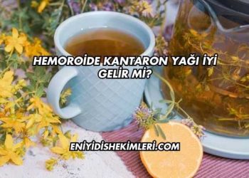 Hemoroide Kantaron Yağı İyi Gelir mi?
