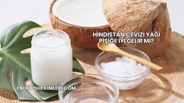 Hindistan Cevizi Yağı Pişiğe İyi Gelir mi?