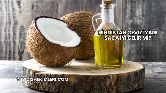 Hindistan Cevizi Yağı Saça İyi Gelir mi?