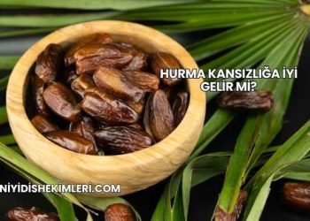 Hurma Kansızlığa İyi Gelir mi?