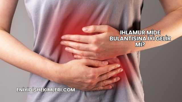 Ihlamur Mide Bulantısına İyi Gelir mi?