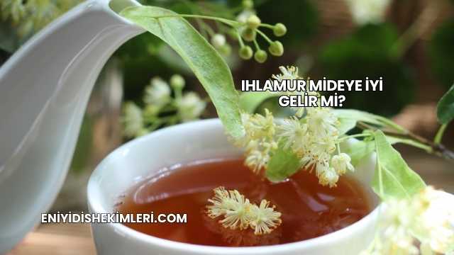 Ihlamur Mideye İyi Gelir mi?