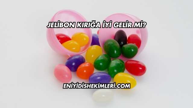 Jelibon Kırığa İyi Gelir mi?