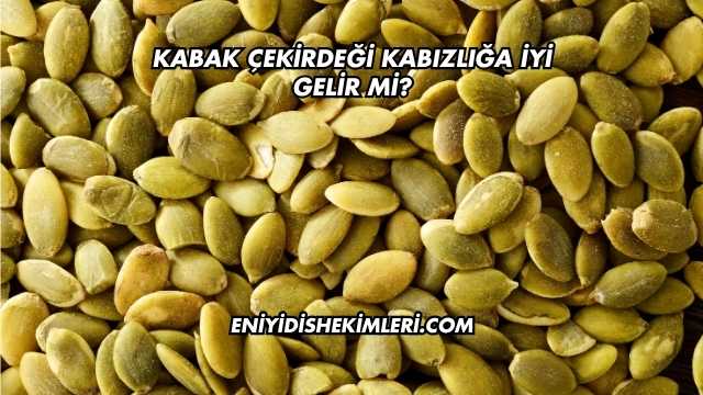 Kabak Çekirdeği Kabızlığa İyi Gelir mi?