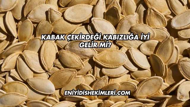 Kabak Çekirdeği Kabızlığa İyi Gelir mi?