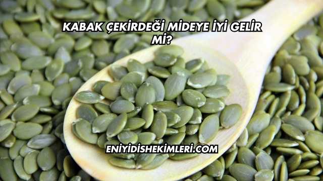 Kabak Çekirdeği Mideye İyi Gelir mi?