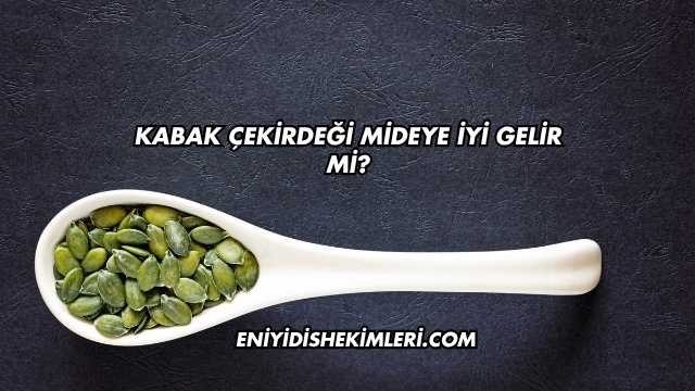 Kabak Çekirdeği Mideye İyi Gelir mi?