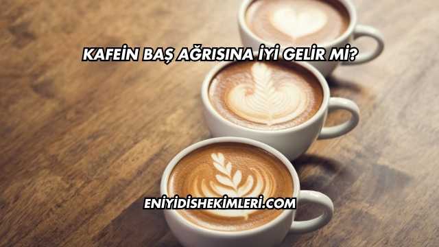 Kafein Baş Ağrısına İyi Gelir mi?