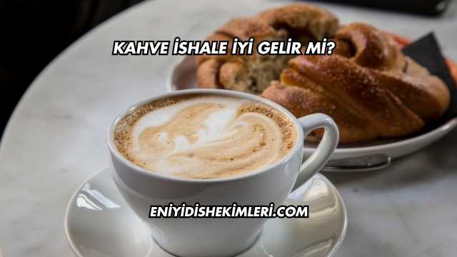 Kahve İshale İyi Gelir mi?