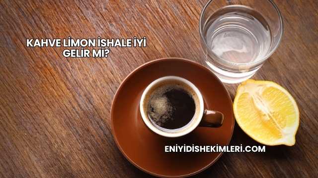 Kahve Limon İshale İyi Gelir mi?