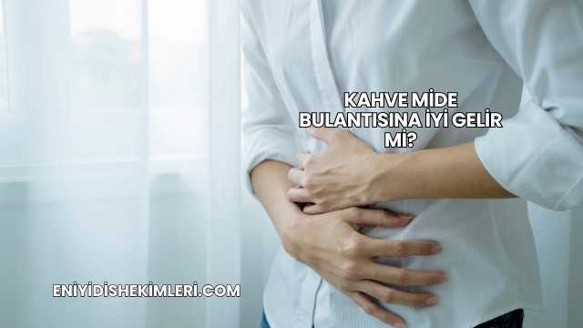 Kahve Mide Bulantısına İyi Gelir mi?
