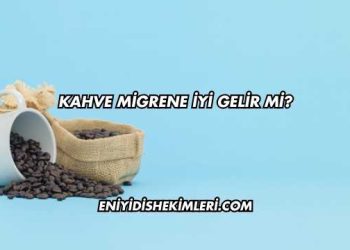 Kahve Migrene İyi Gelir mi?