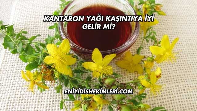 Kantaron Yağı Kaşıntıya