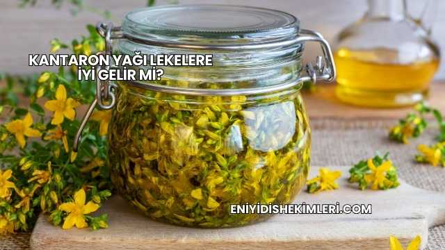Kantaron Yağı Lekelere İyi Gelir mi?