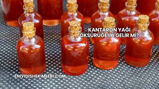 Kantaron Yağı Öksürüğe İyi Gelir mi?