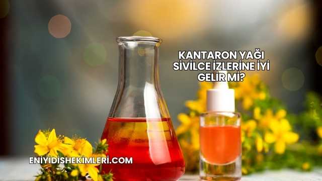 Kantaron Yağı Sivilce İzlerine İyi Gelir mi?