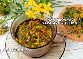 Kantaron Yağı Yaralara İyi Gelir mi?