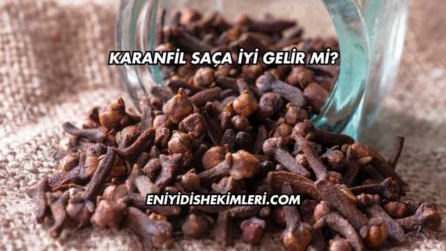 Karanfil Saça İyi Gelir mi?