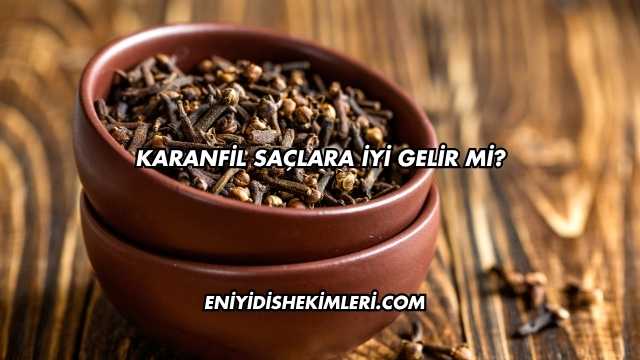 Karanfil Saçlara İyi Gelir mi?