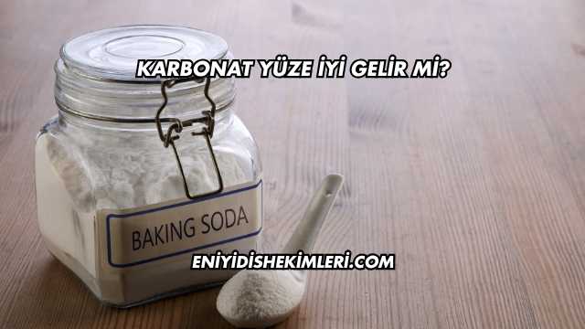 Karbonat Yüze İyi Gelir mi?