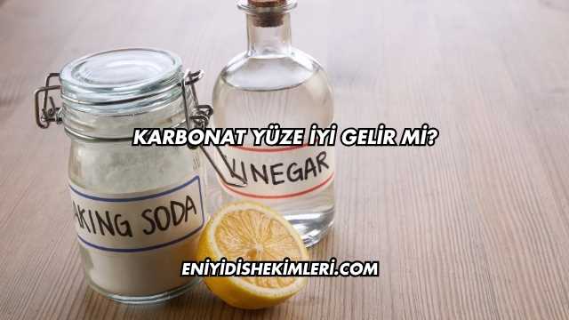 Karbonat Yüze İyi Gelir mi?