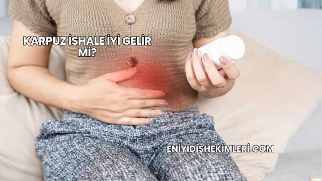 Karpuz İshale İyi Gelir mi?