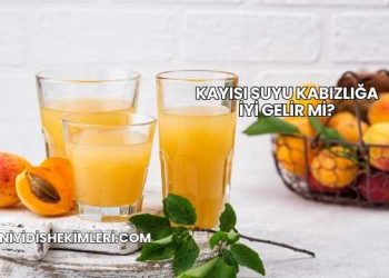 Kayısı Suyu Kabızlığa İyi Gelir mi?
