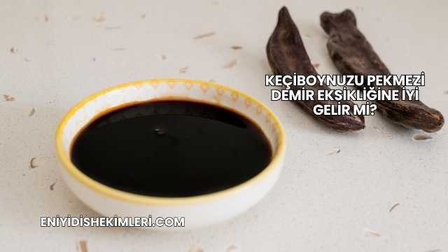 Keçiboynuzu Pekmezi Demir Eksikliğine İyi Gelir mi?