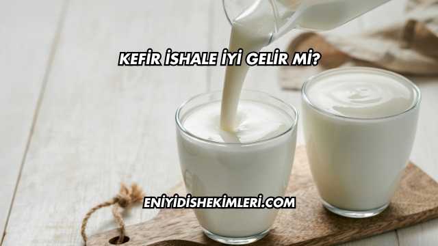 Kefir İshale İyi Gelir mi?