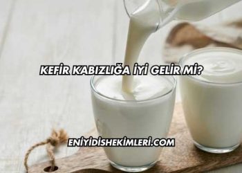 Kefir Kabızlığa İyi Gelir mi?