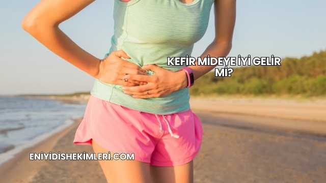 Kefir Mideye İyi Gelir mi?