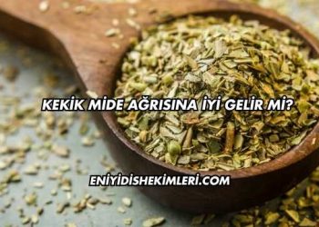 Kekik Mide Ağrısına İyi Gelir mi?
