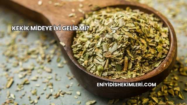 Kekik Mideye İyi Gelir mi?