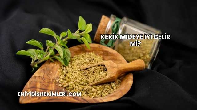 Kekik Mideye İyi Gelir mi?