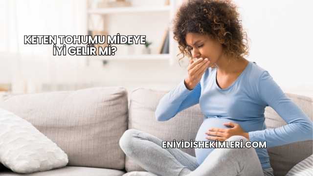 Keten Tohumu Mideye İyi Gelir mi?