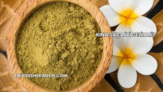 Kına Saça İyi Gelir mi?