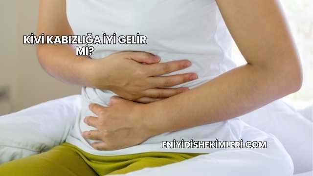 Kivi Kabızlığa İyi Gelir mi?