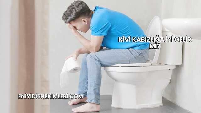 Kivi Kabızlığa İyi Gelir mi?