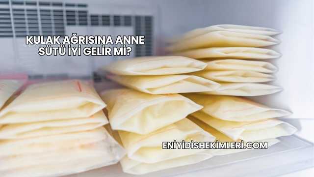 Kulak Ağrısına Anne Sütü İyi Gelir mi?