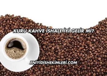 Kuru Kahve İshale İyi Gelir mi?