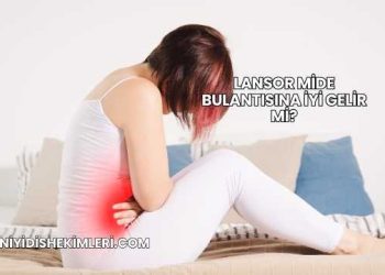 Lansor Mide Bulantısına İyi Gelir mi?