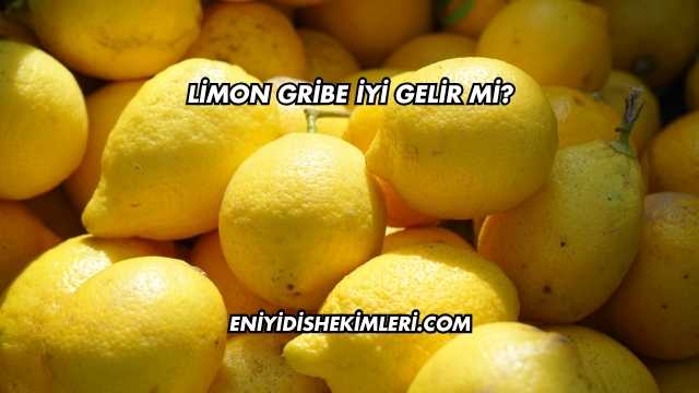 Limon Gribe İyi Gelir mi?