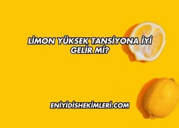 Limon Yüksek Tansiyona İyi Gelir mi?