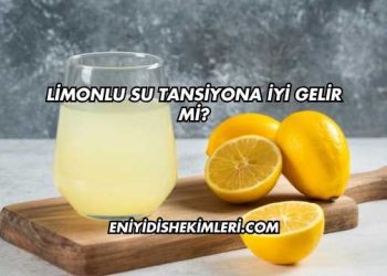 Limonlu Su Tansiyona İyi Gelir mi?