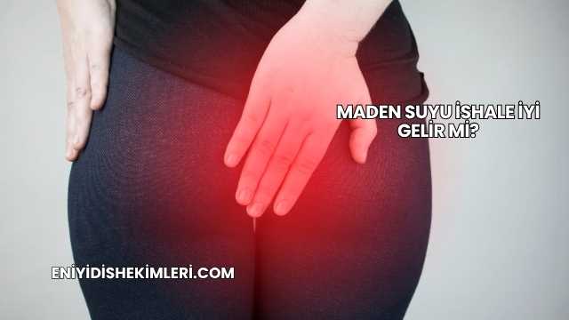 Maden Suyu İshale İyi Gelir mi?