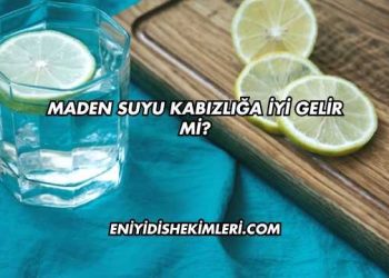 Maden Suyu Kabızlığa İyi Gelir mi?