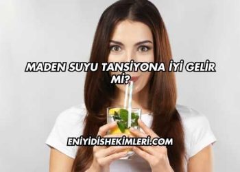Maden Suyu Tansiyona İyi Gelir mi?