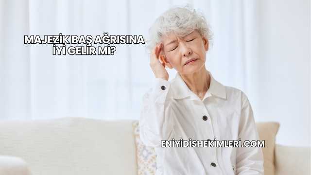 Majezik Baş Ağrısına İyi Gelir mi?